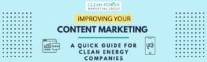 A Three-Step Guide to Improving Clean Energy Content Marketing